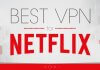 Le migliori VPN per Netflix del 2023 per guardare film e serie