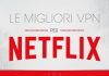 Le Migliori VPN Per Netflix