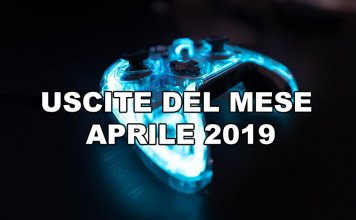 Tutti i giochi in uscita nel mese di Aprile 2019
