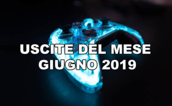 Tutti i giochi in uscita nel mese di Giugno 2019